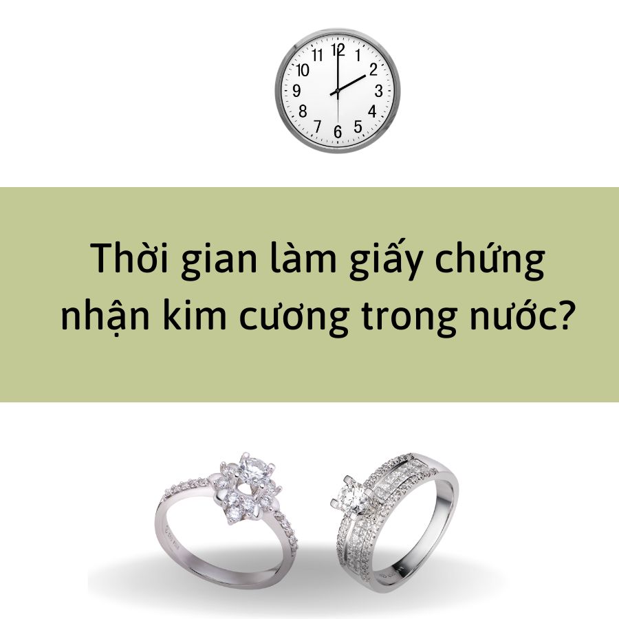 Thời Gian Làm Giấy Chứng Nhận Kim Cương Trong Nước