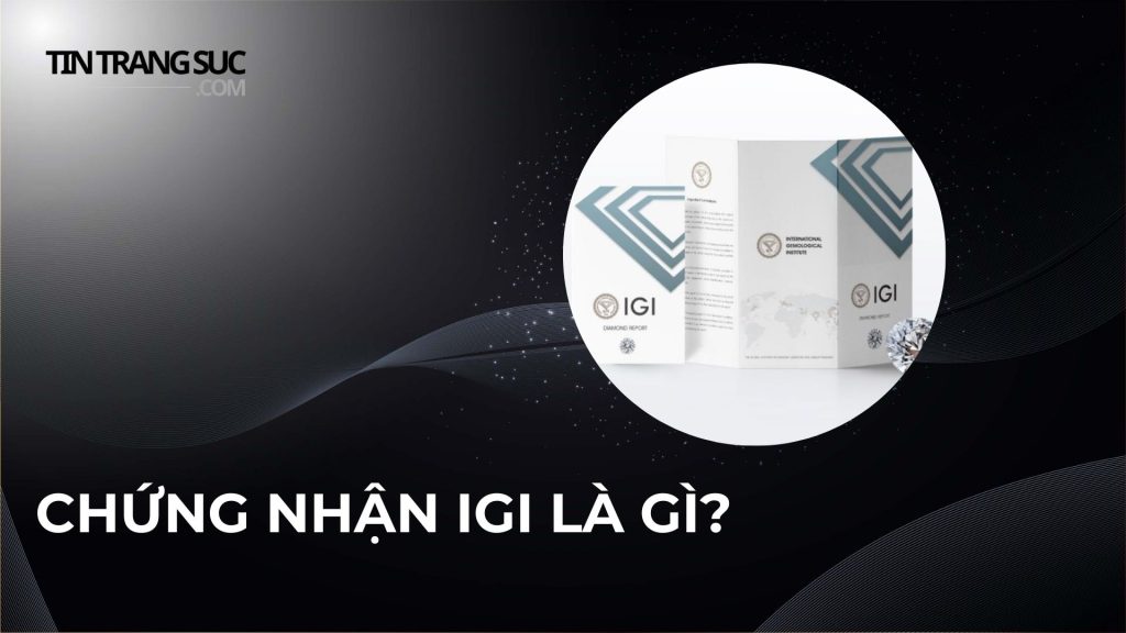 Chứng nhận IGI là gì?